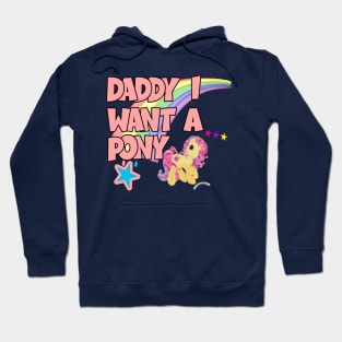 Daddy I Want A Pony Hoodie